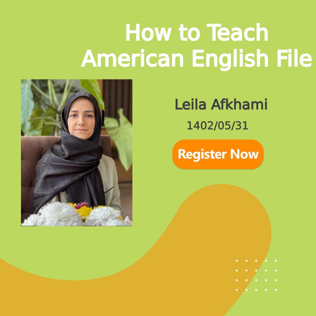 How to Teach American English File Leila Afkhami