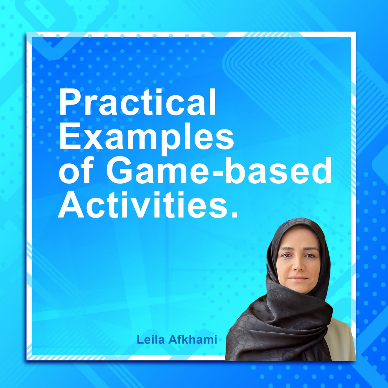 Practical Examples of Game-based Activities.